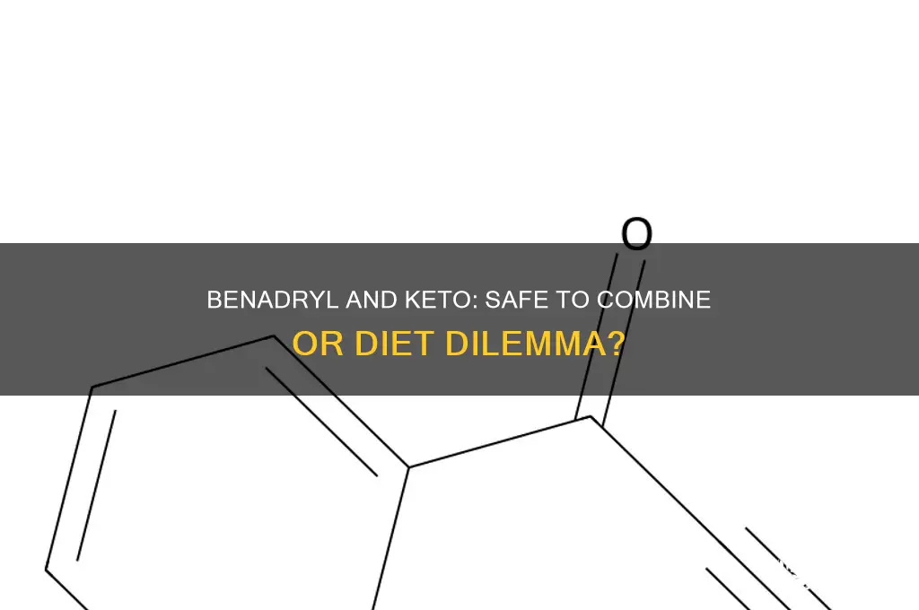 can you take benadryl on keto diet