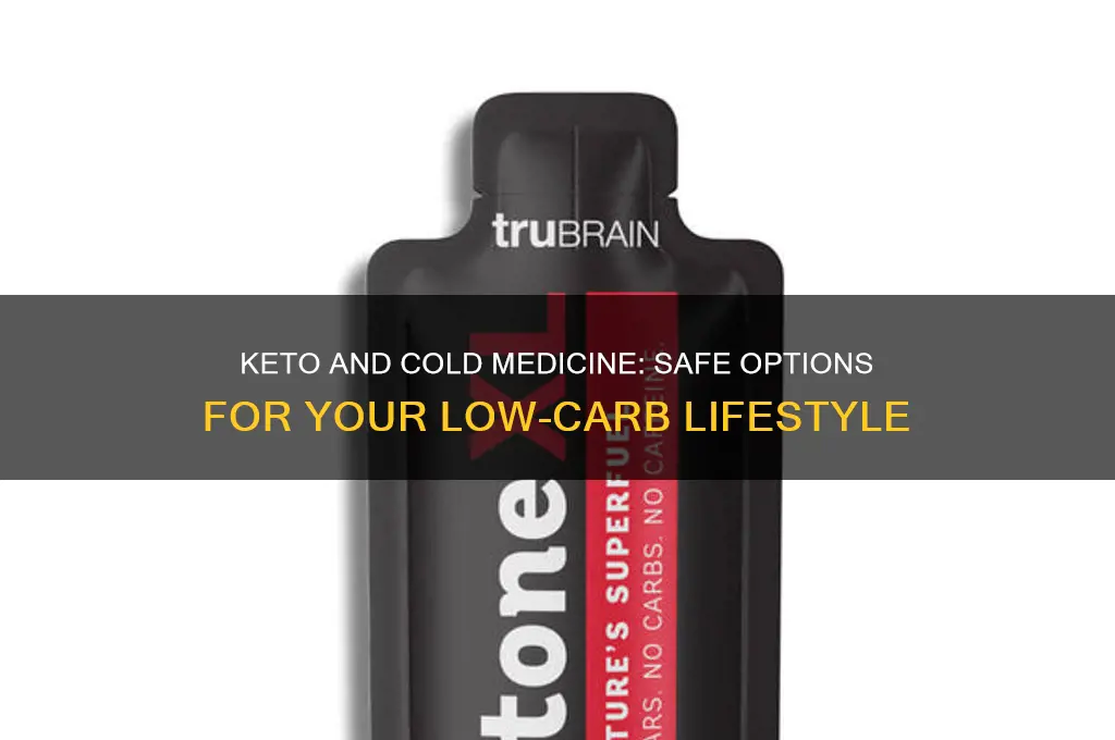 can you take cold medicine on keto
