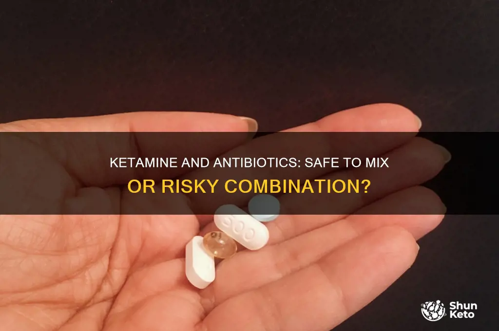 can you take ket on antibiotics