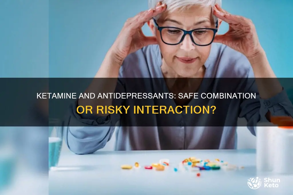 can you take ket on antidepressants