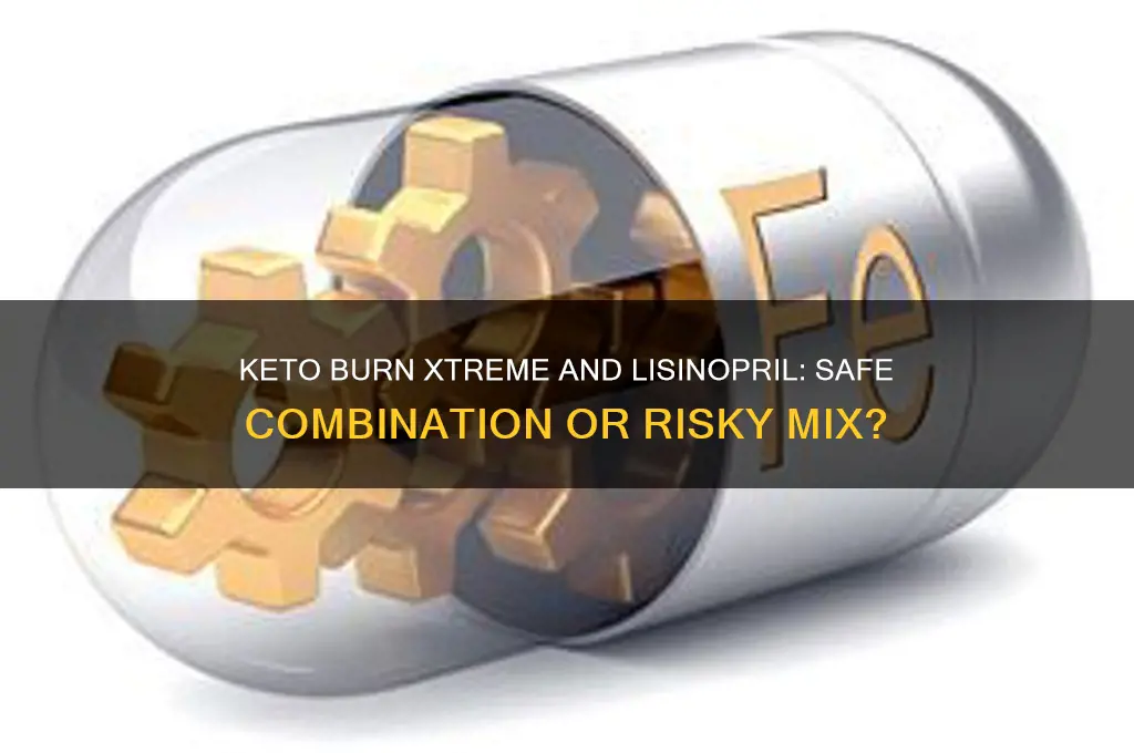 can you take keto burn xtreme with lisinopril