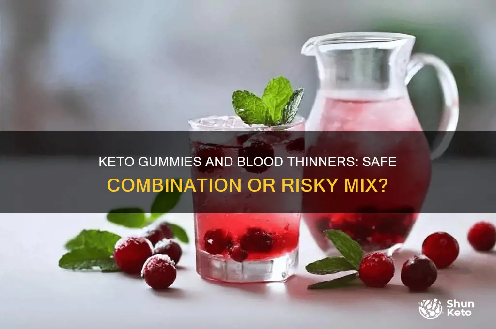 can you take keto gummies with blood thinners