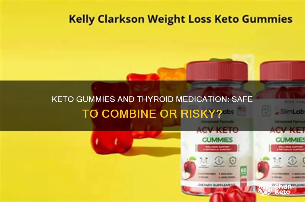 can you take keto gummies with thyroid medication