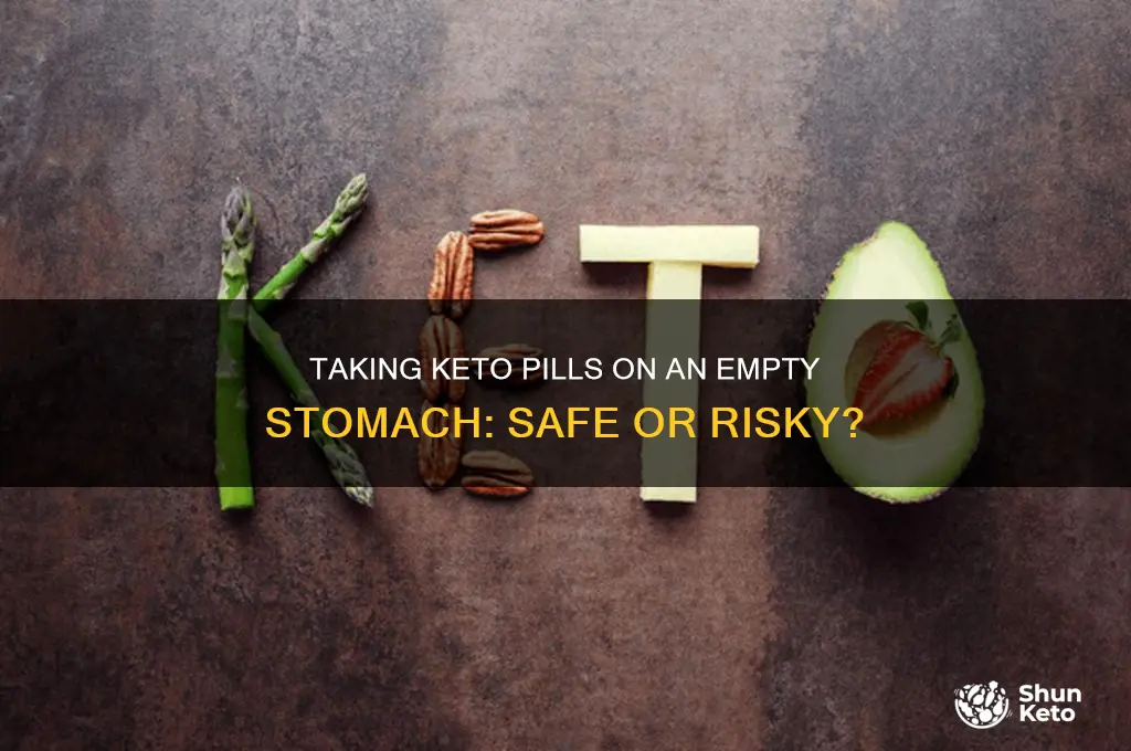 can you take keto pills on an empty stomach