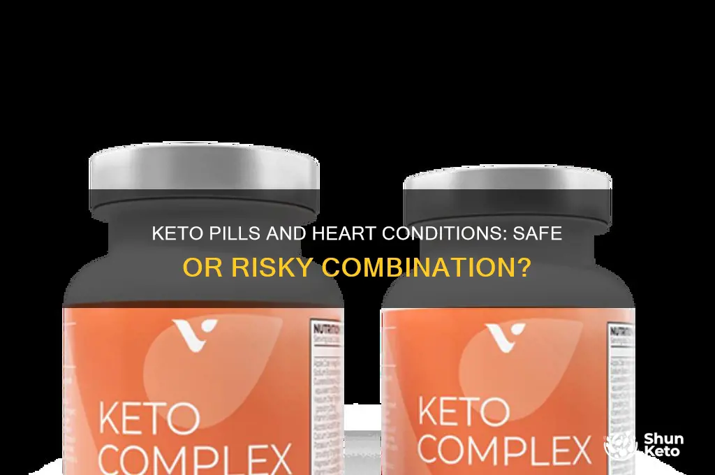 can you take keto pills with a heart condition