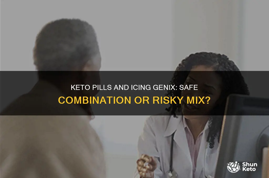 can you take keto pills with icing genix