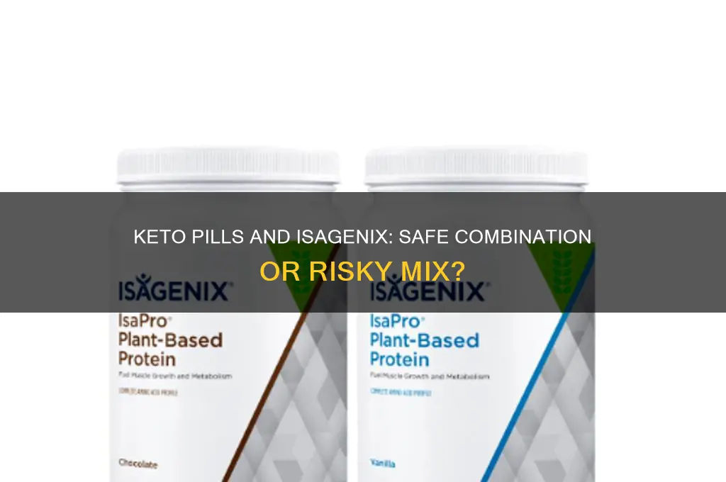 can you take keto pills with isagenix