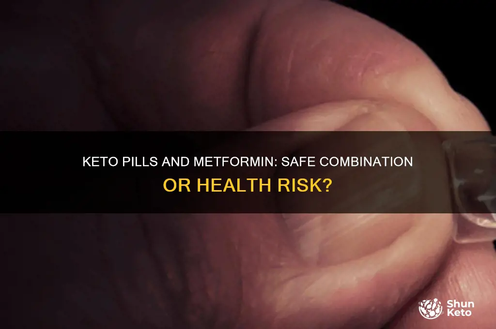 can you take keto pills with metformin