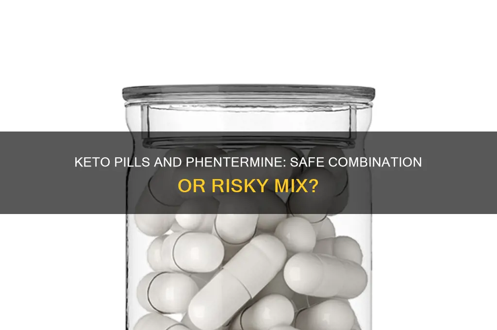 can you take keto pills with phentermine
