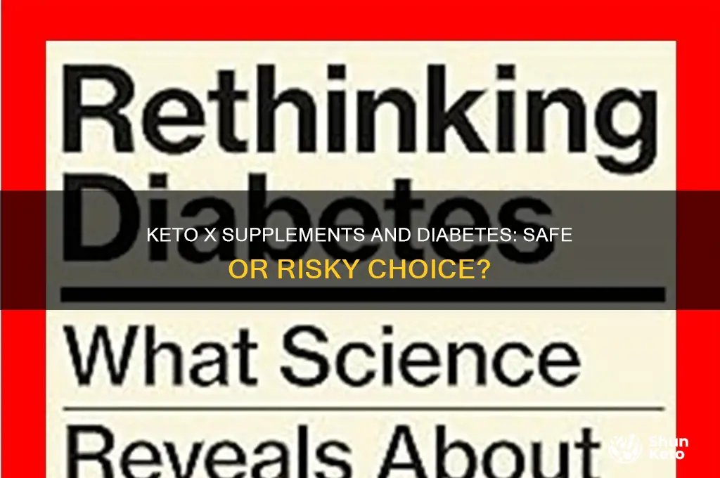 can you take keto x supplements if you have diabetes