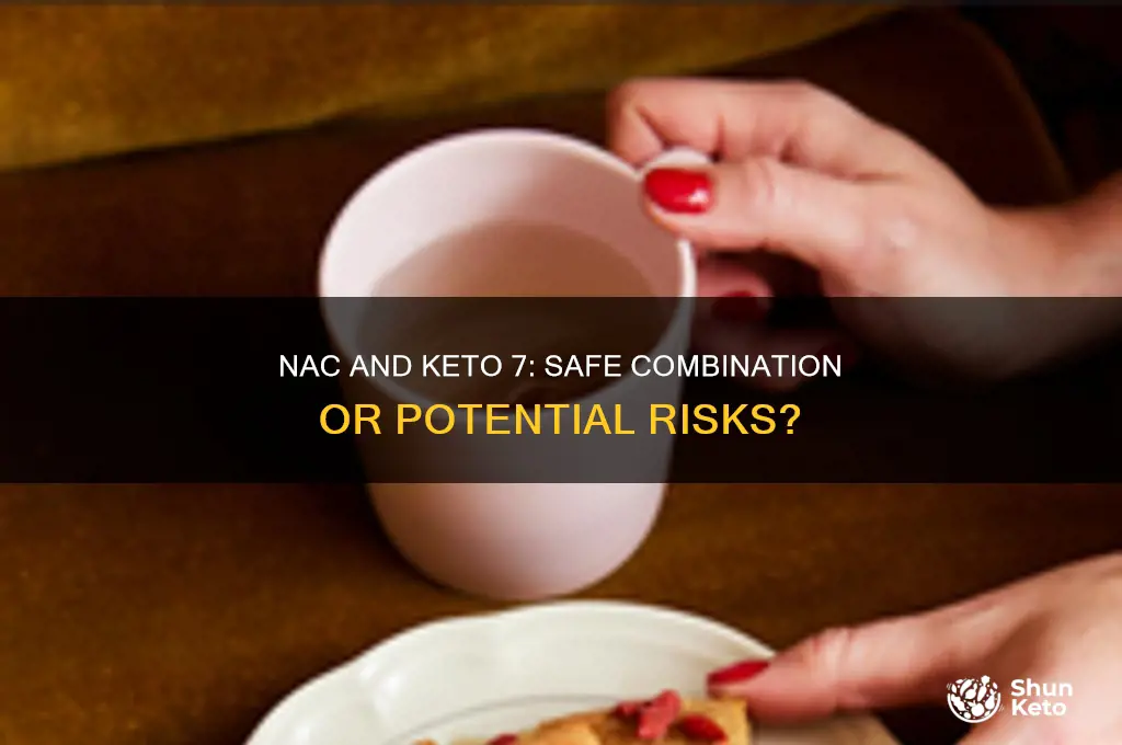 can you take nac and keto 7 together