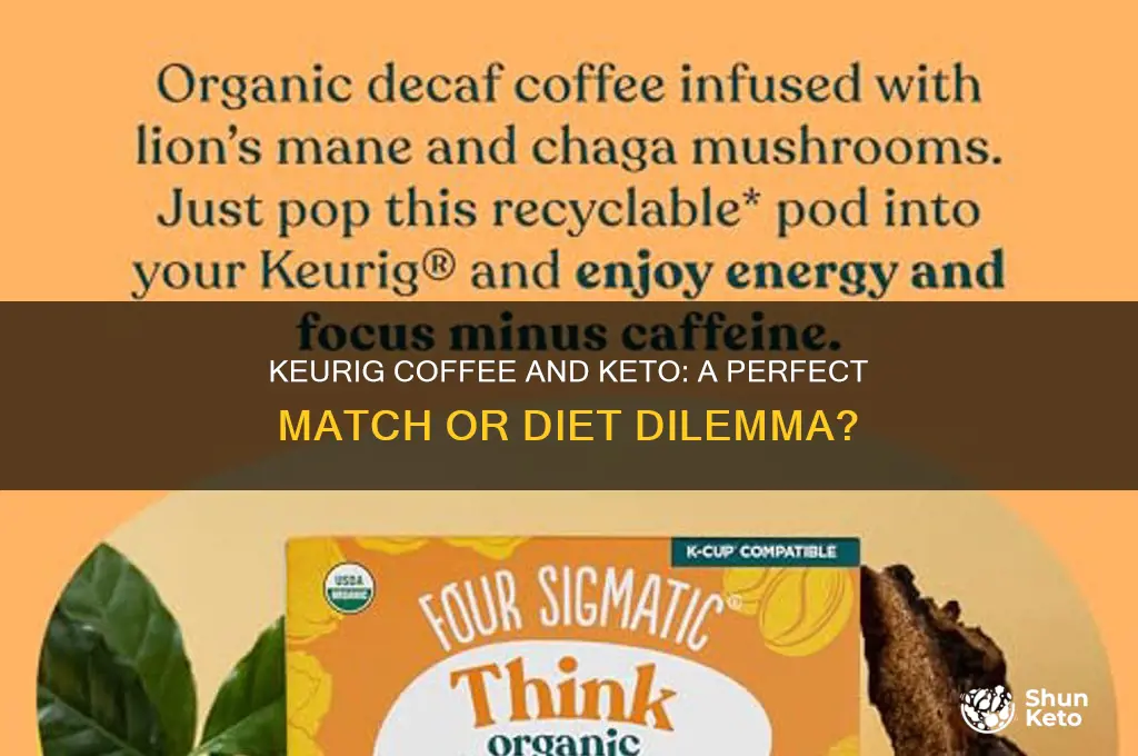 can you use keurig coffee on keto diet