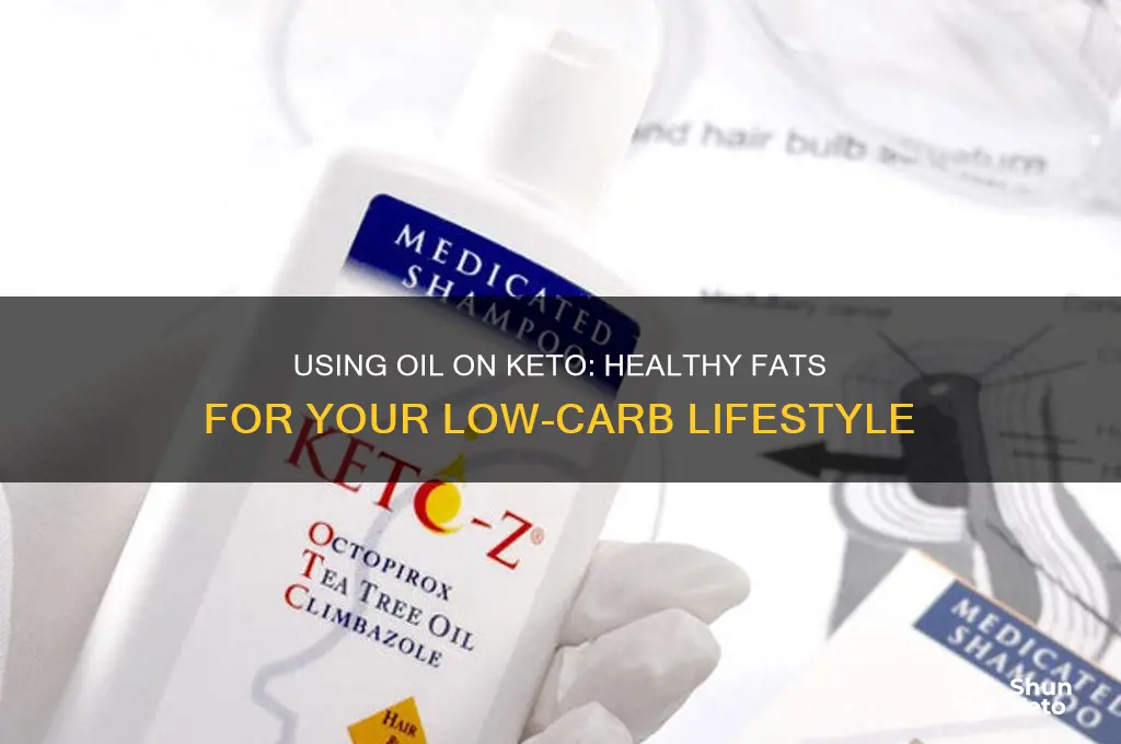 can you use oil on keto