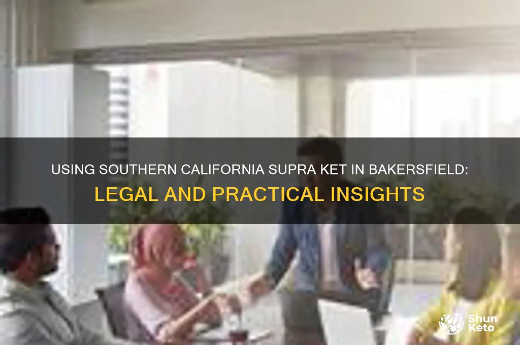 can you use southern california supra ket in bakersfield