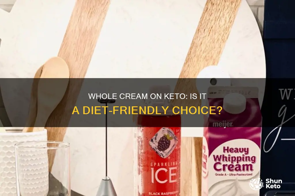 can you use whole cream on keto