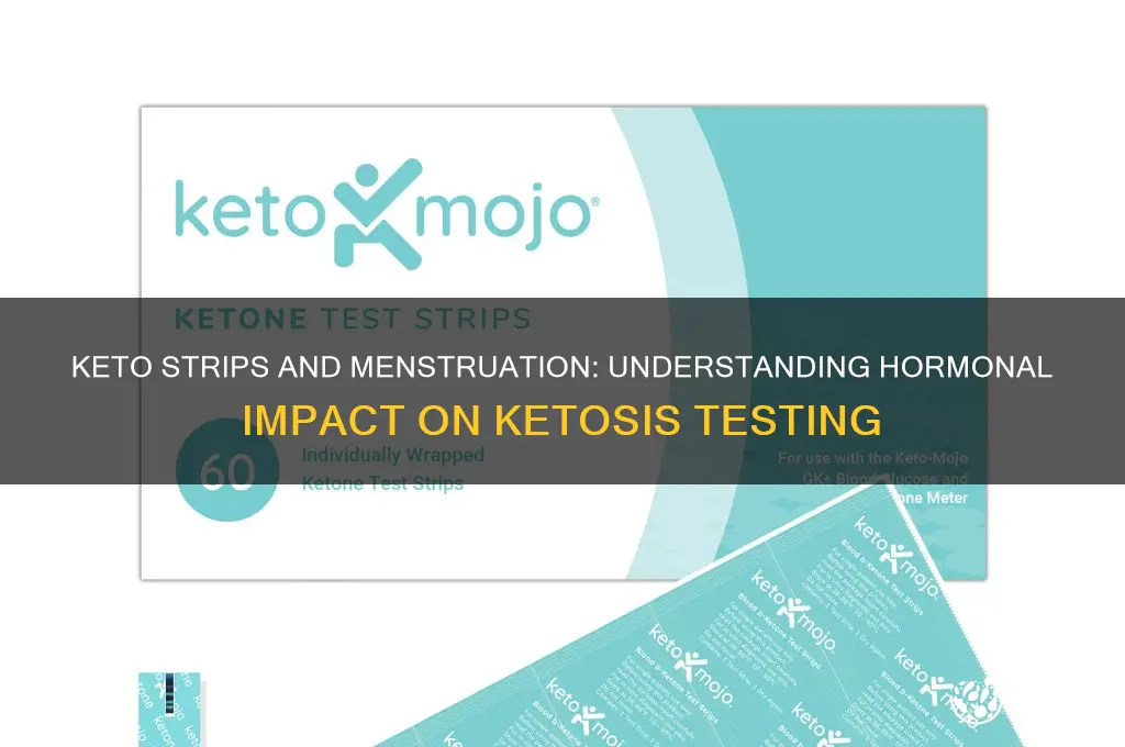 can your period affect keto strips