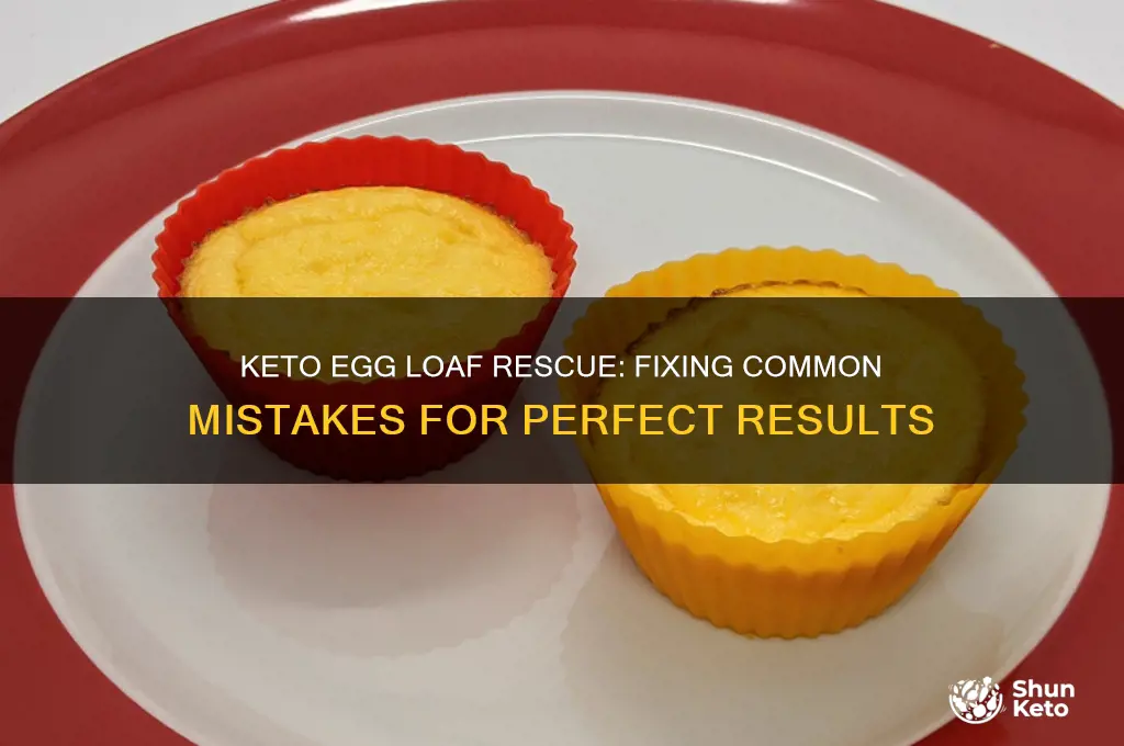 did i mess up my keto egg loaf