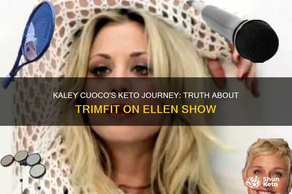 did kaley cuoco on ellen trimfit keto