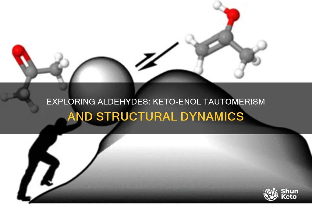 do aldehydes have keto and enol forms