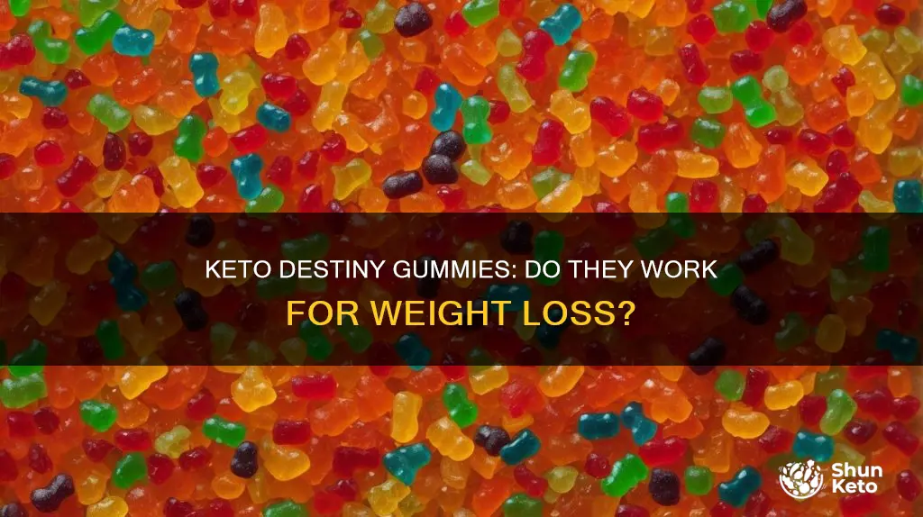 do destiny keto gummies really work