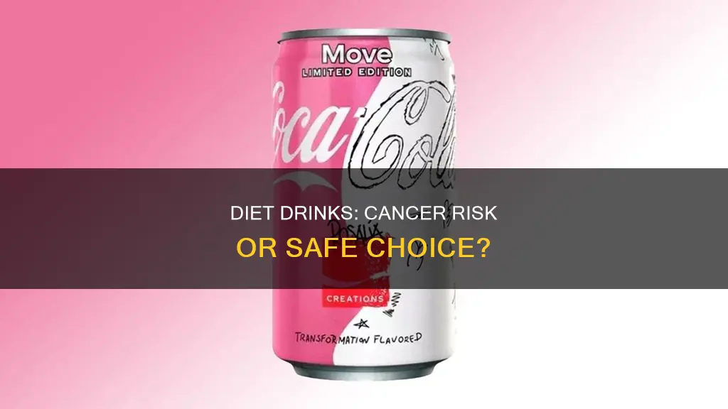 do diet drinks give you cancer