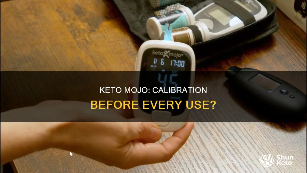 do I have to calibrate keto mojo before every use