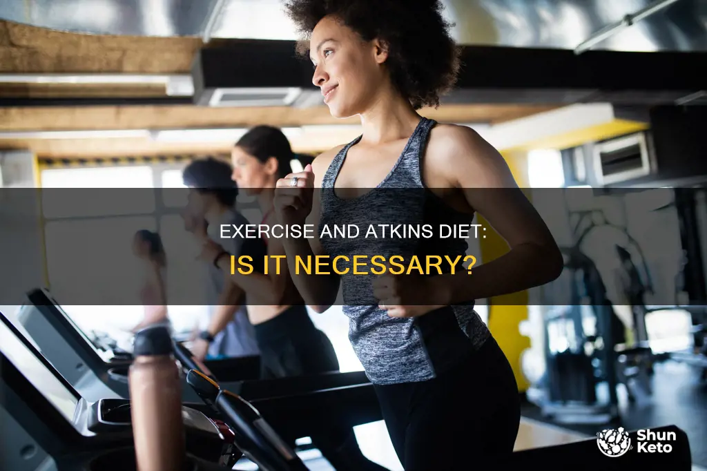 do i have to exercise on atkins diet