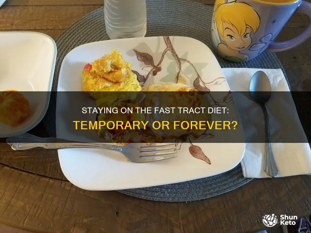 do i have to stay on fast tract diet forever
