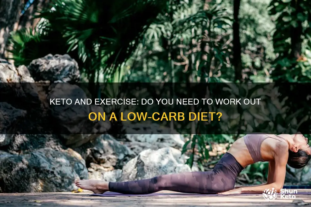 do i have to workout while on keto
