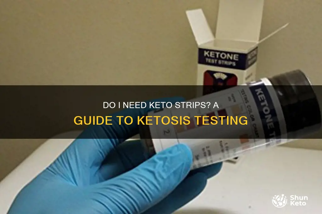 do i need keto strips