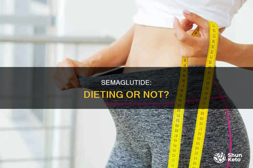 do i need to diet with semaglutide