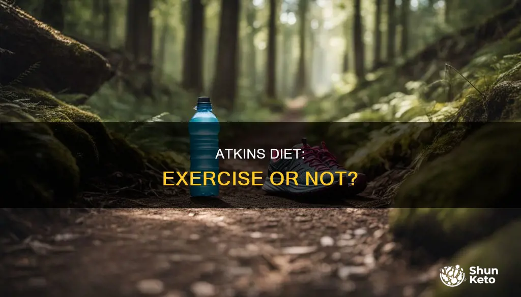 do i need to exercise on the atkins diet
