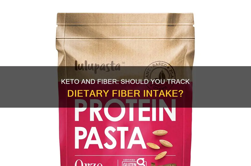 do i need to watch dietary fiber on keto
