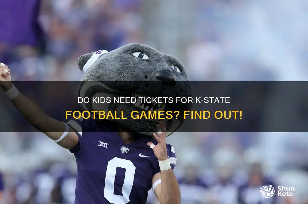 do kids need ti kets for kstate football