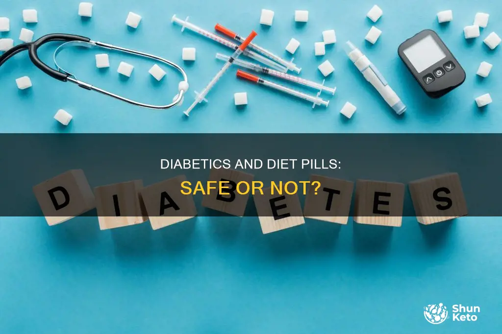 do people take diet pills being diabetic