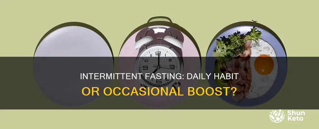 do we need to intermittent diet every day