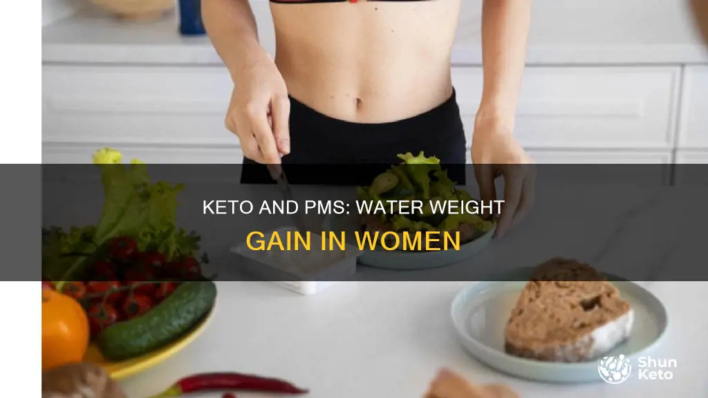 do women gain water weight in keto for pms