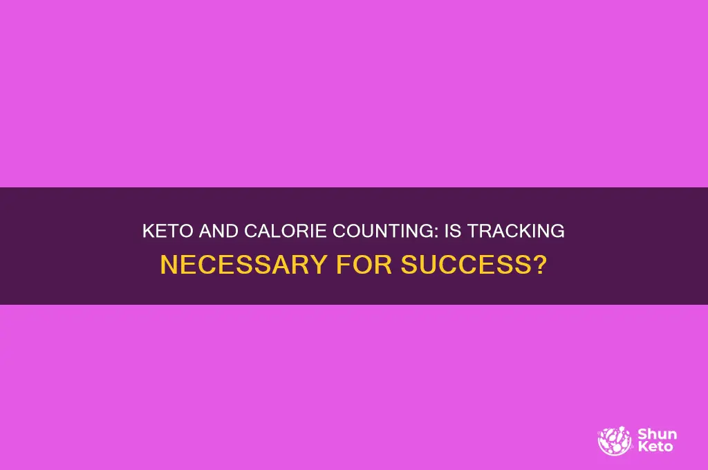 do you have to count calories on a keto diet