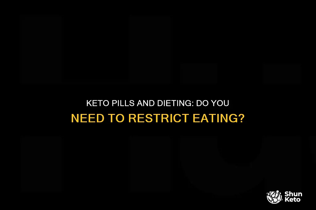 do you have to diet on keto pills