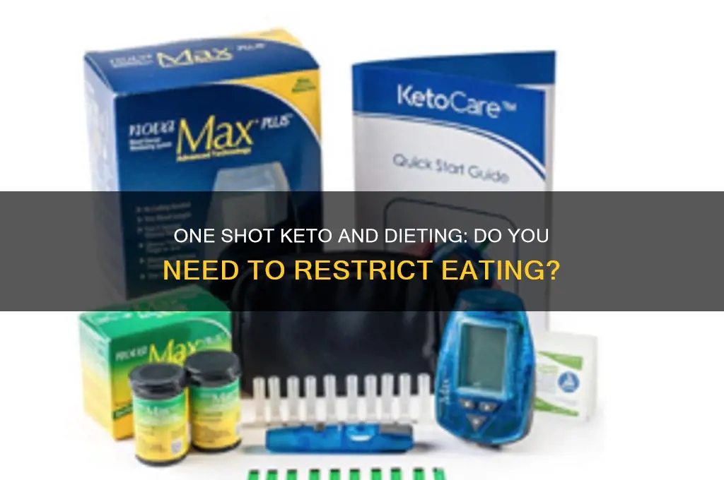 do you have to diet while taking one shot keto