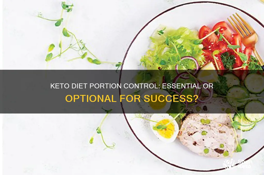do you have to watch portions on keto diet