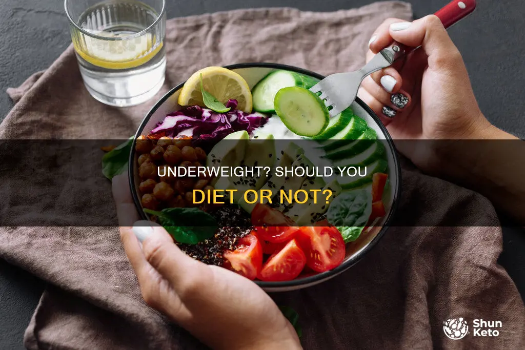 do you need a diet if you are underweight