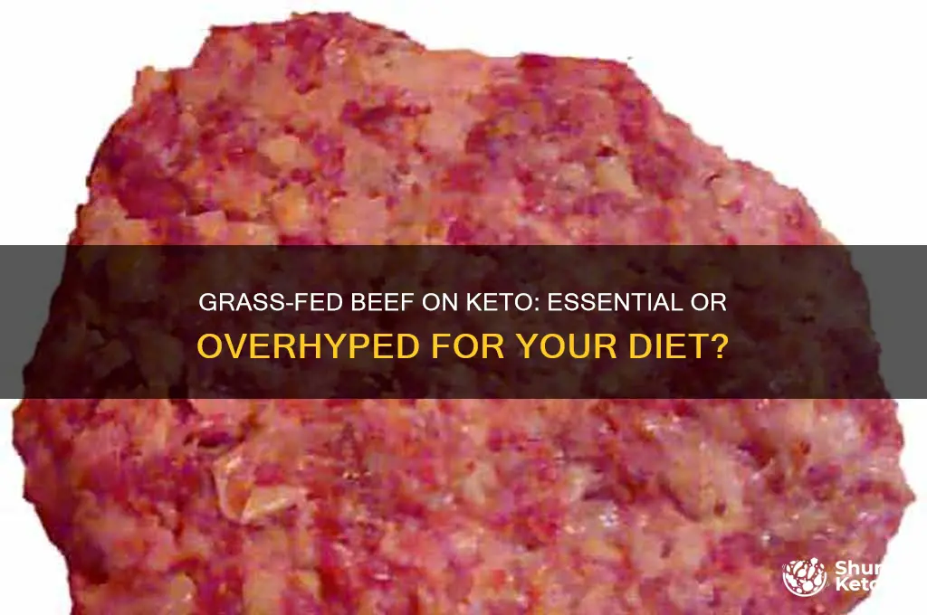 do you need grass fed shit for keto