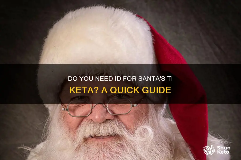 do you need id for santas ti keta