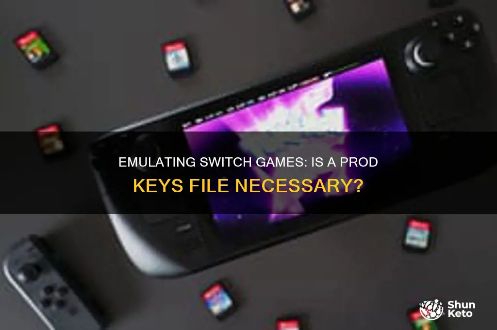 do you need prod kets file to emulate swtitch gaems