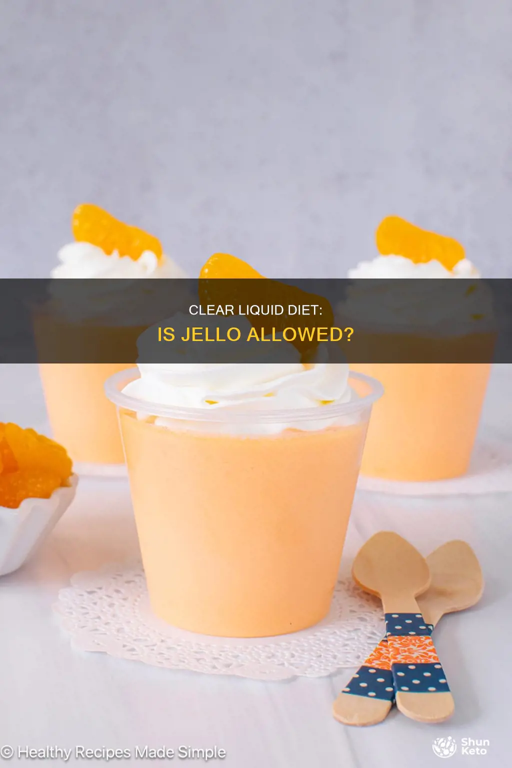does a clear liquid diet include strawberry and orange jello