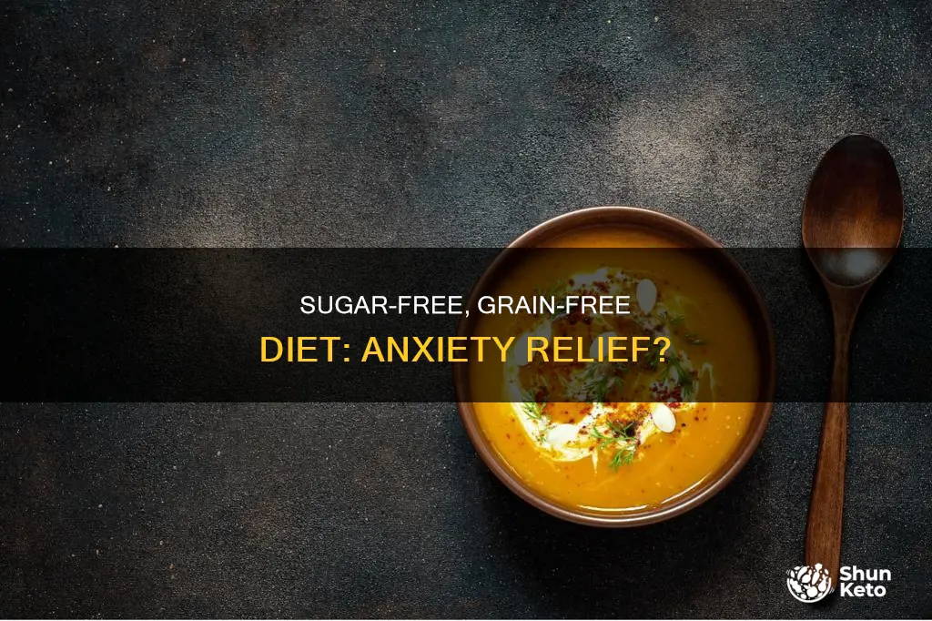 does a no sugar no grain diet help with anxiety