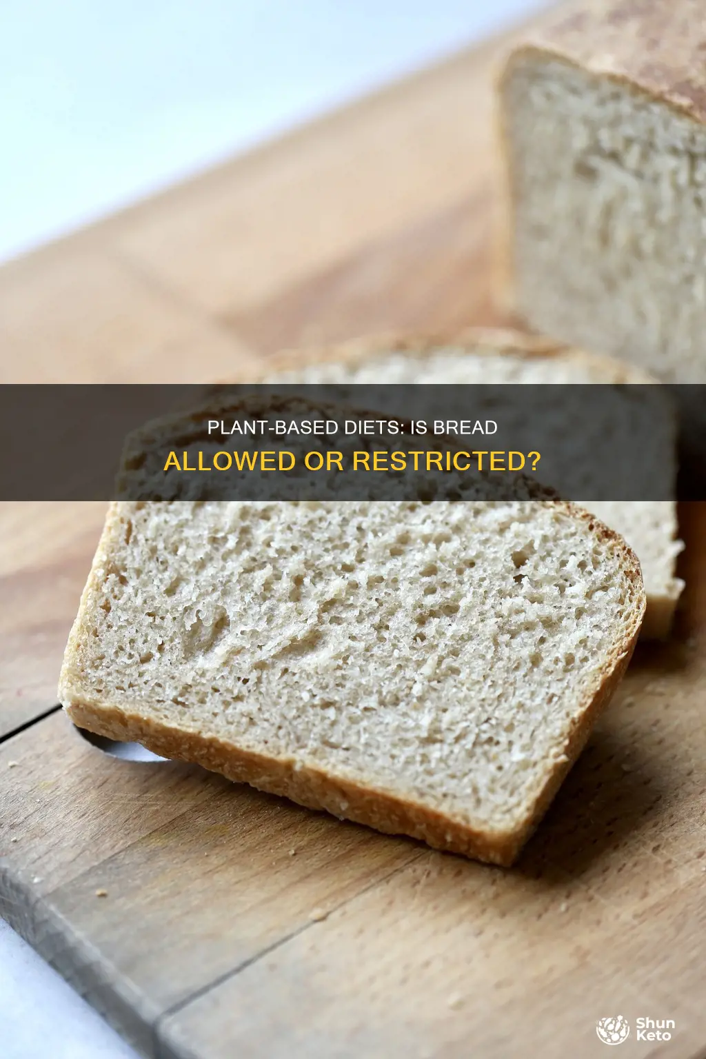 does a plant based diet include bread