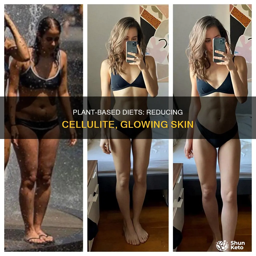 does a plant based diet reduce cellulite