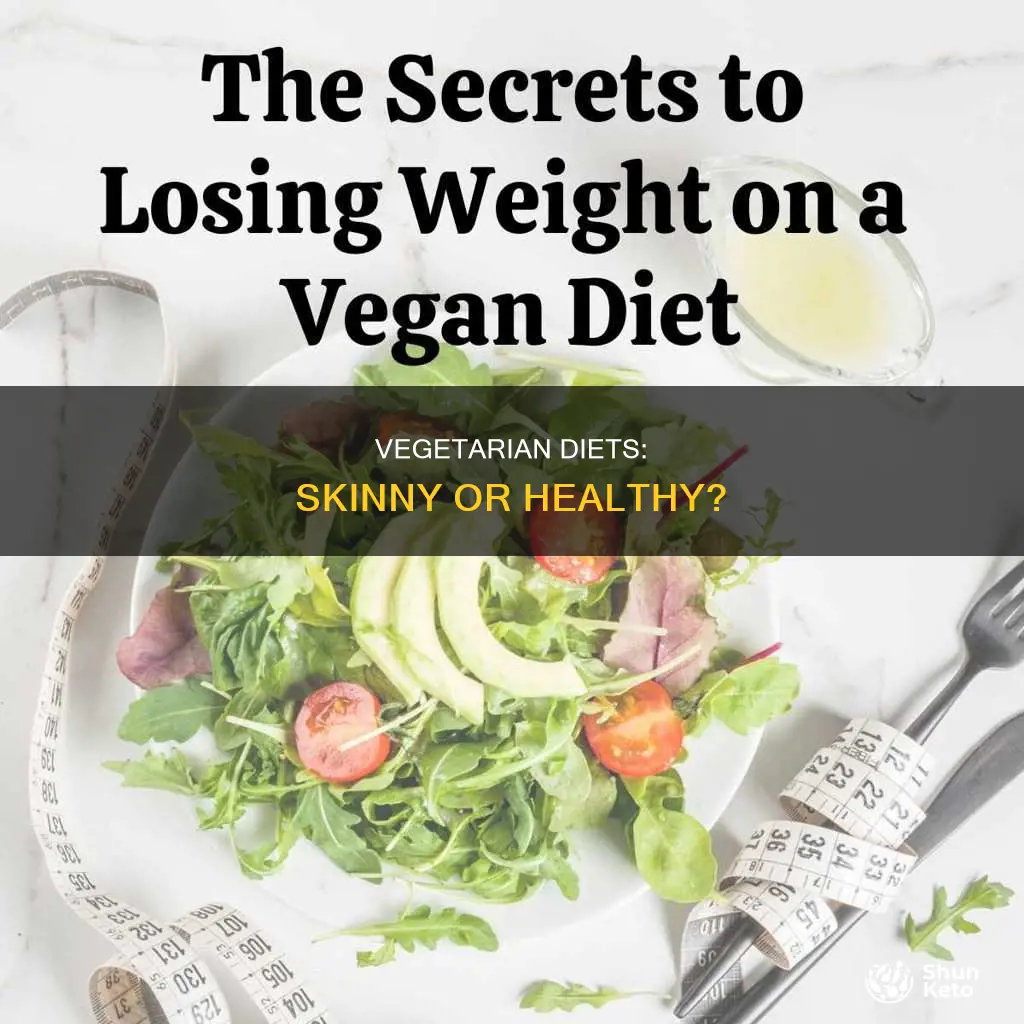 does a vegetarian diet make you skinny